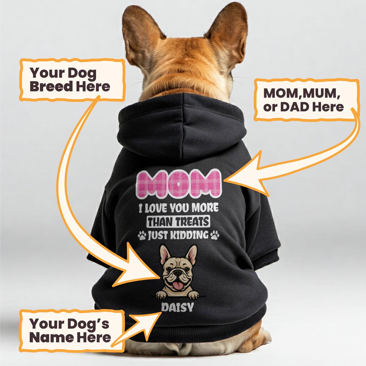 I LOVE YOU - personalized hoodie with your dogs name and breed  Dad, Mum, or Mom dog hoodie  dog clothes