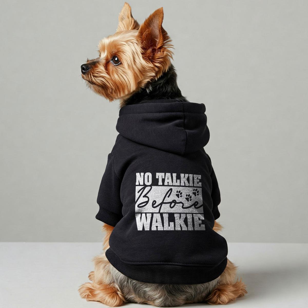 No Talkie Before Walkie  Dog Hoodie  Dog Clothes