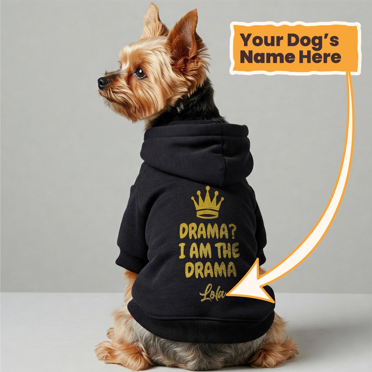Drama? I Am the Drama - personalized hoodie with your dog name  dog hoodie  dog clothes