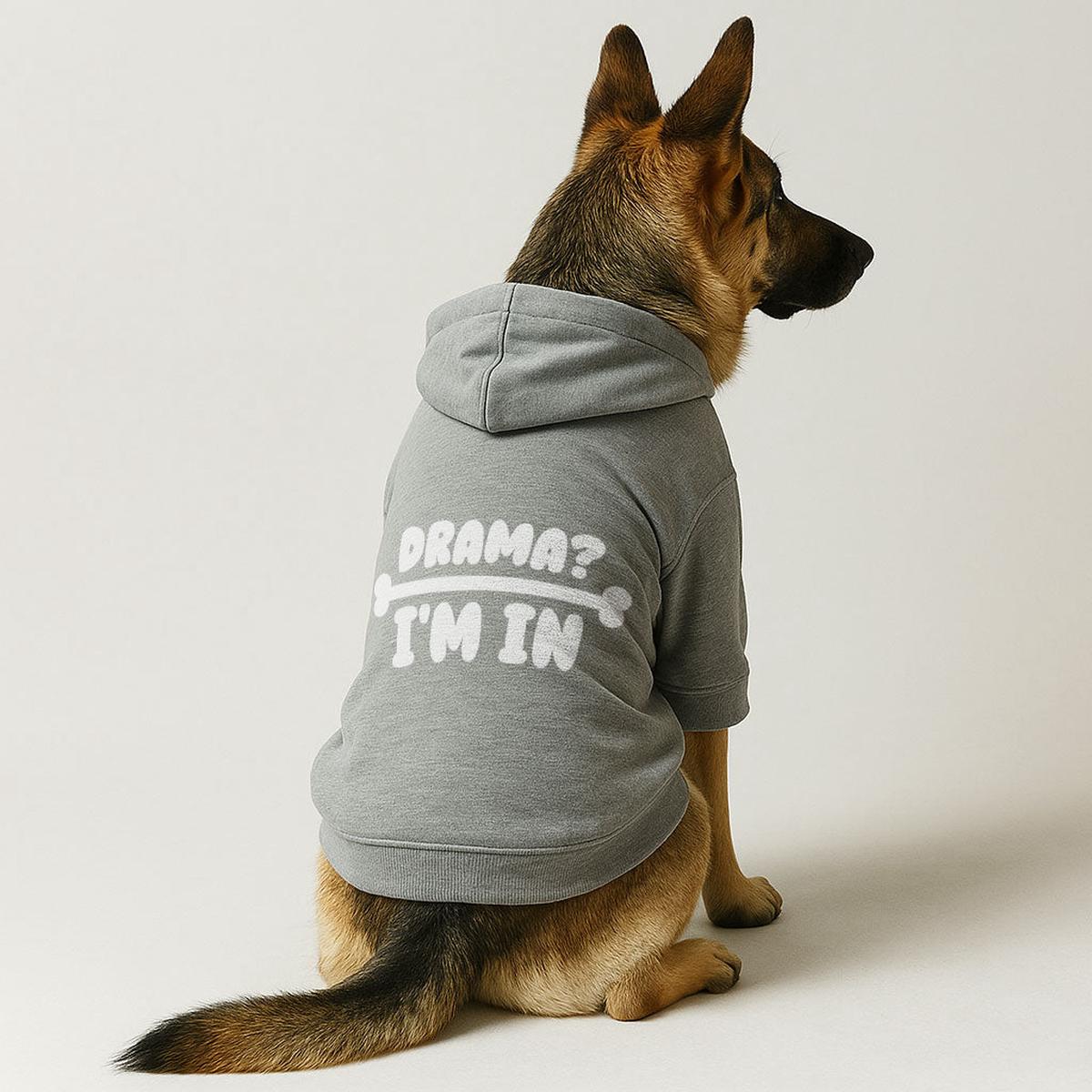 Drama Im In  Dog Hoodie  Dog Clothes