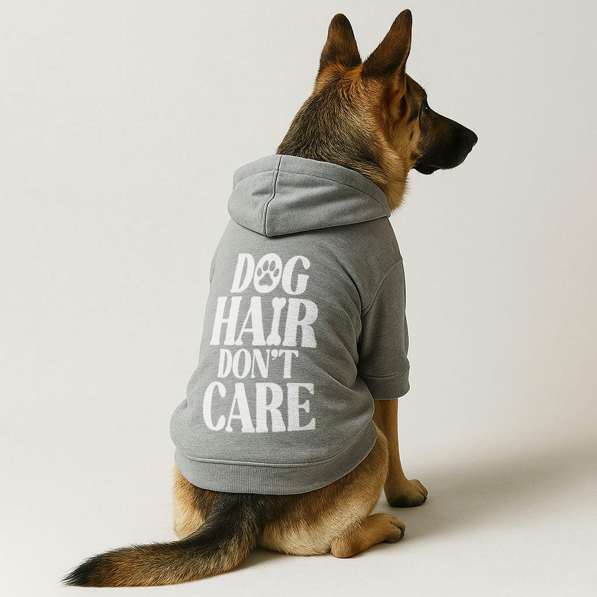 Dog Hair, Dont Care  Dog Hoodie  Dog Clothes