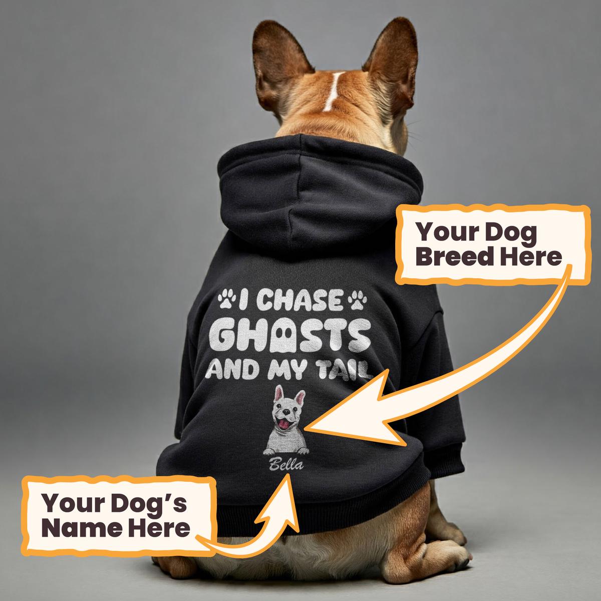 I chase Ghosts - personalized hoodie with your dog name and breed  dog hoodie  dog clothes